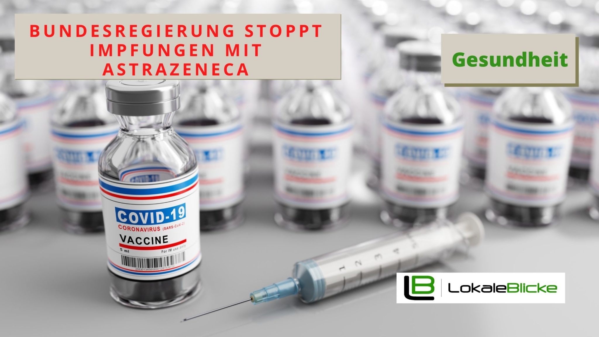 Bundesregierung stoppt Impfungen mit AstraZeneca