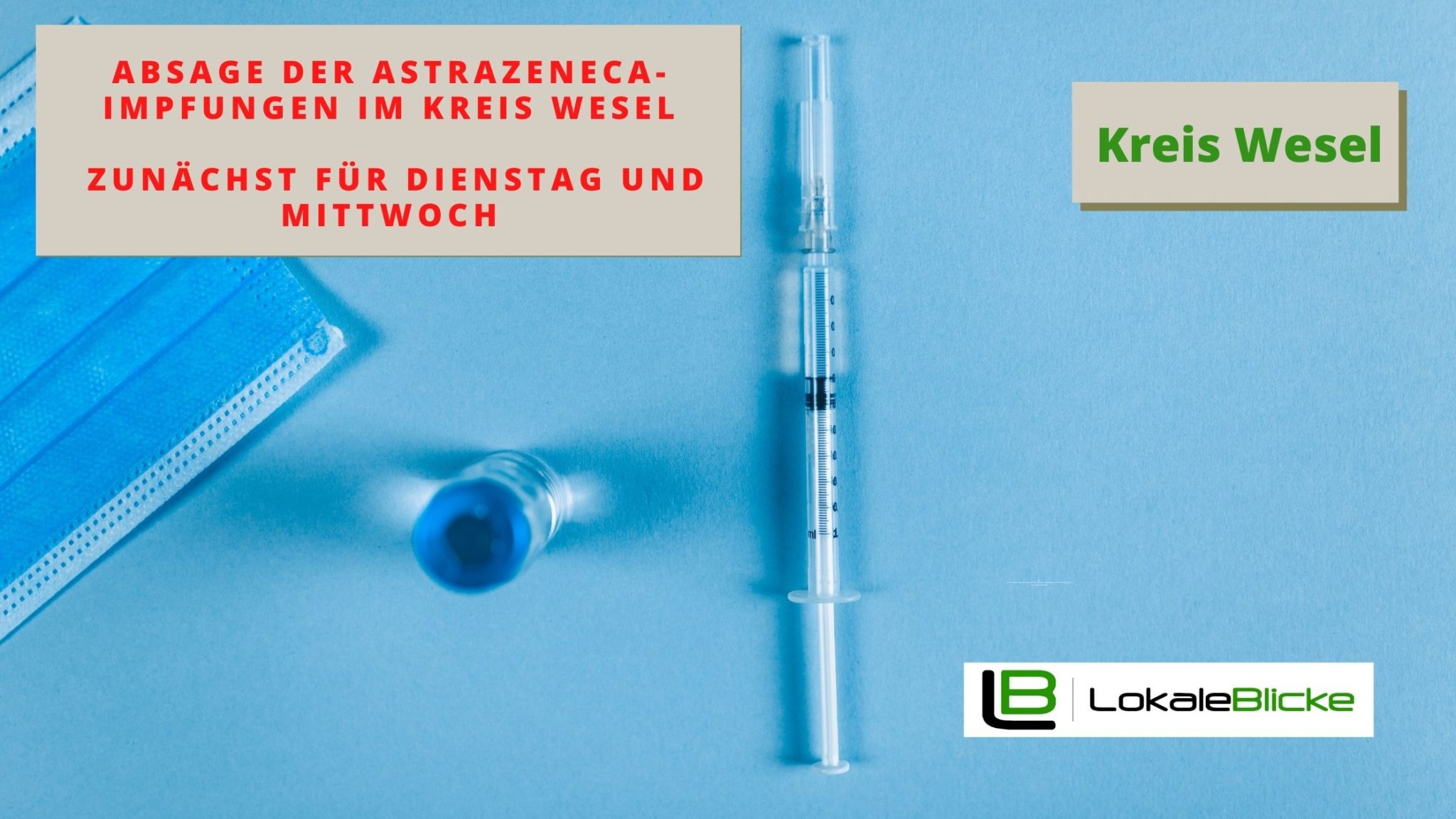 Absage der AstraZeneca-Impfungen im Kreis Wesel zunächst für Dienstag und Mittwoch