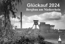 Glückauf 2024 Kalender zum Bergbau am Niederrhein